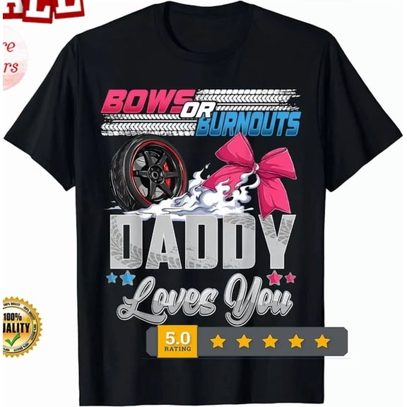 Hot Trending Tee With Burnouts Or Bows Gender Reveal Party Announcement Daddy T Shirt Men Women Kid
