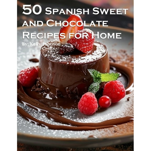 50 Spanish Sweet and Chocolate Recipes for Home, (Paperback)
