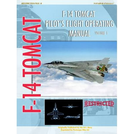 F-14 Super Tomcat - F-14 Tomcat Pilot's Flight Operating Manual Vol. 1