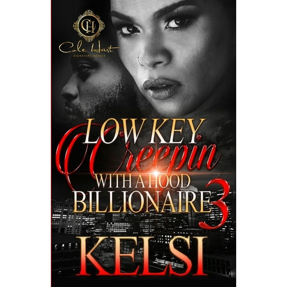 Lowkey Creepin' With A Hood Billionaire 3: The Finale (Paperback) by Kelsi
