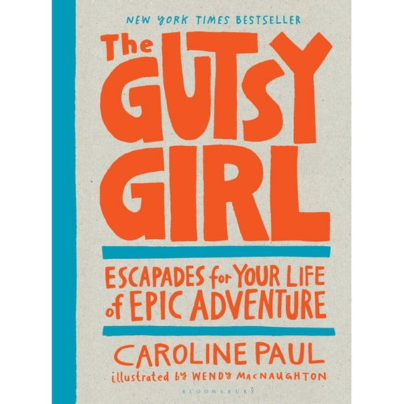 The Gutsy Girl: Escapades for Your Life of Epic Adventure, (Paperback)