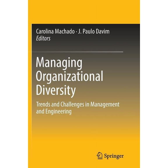 Managing Organizational Diversity: Trends and Challenges in Management and Engineering, (Paperback)