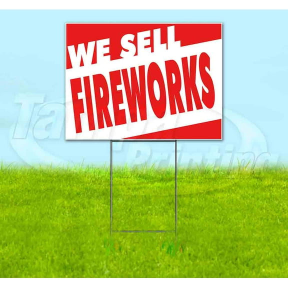 We Sell Fireworks (18" x 24") Yard Sign, Includes Metal Step Stake