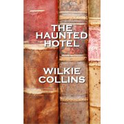 Wilkie Collins's The Haunted Hotel - eBook
