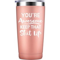 You''re Awesome Keep That Up - Thank you, New Job, Congratulation, Graduation, Promotion Gifts, Funny Birthday Gifts Idea for Women, Men, Boss, Coworkers, Employee - 20oz Tumbler Cup - Rose Gold