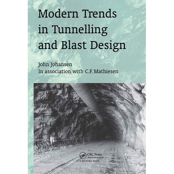 Modern Trends in Tunneling and Blast Design, (Hardcover)