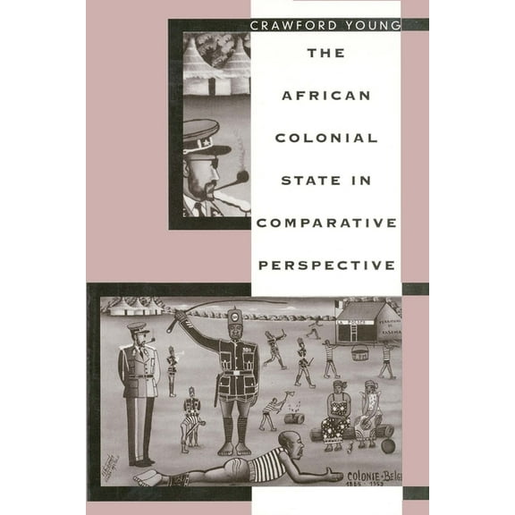 The African Colonial State in Comparative Perspective (Paperback)