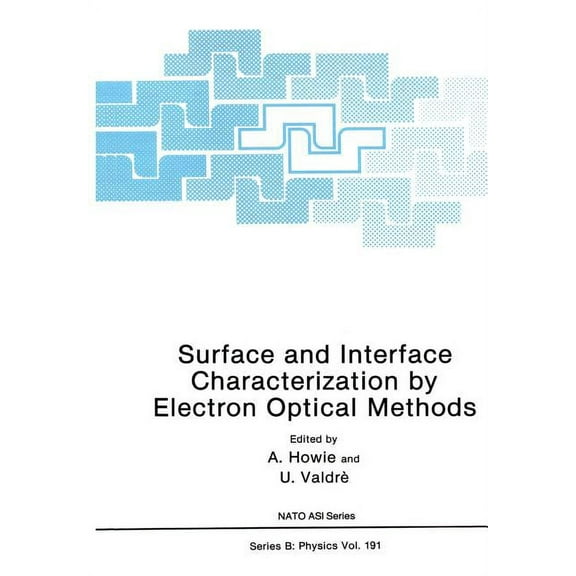 NATO Asi Subseries B: Surface and Interface Characterization by Electron Optical Methods, Book 16, (Paperback)