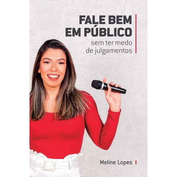Fale Bem Em Público: Fale Bem em Público: sem ter medo de julgamentos (Paperback)