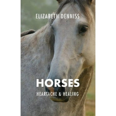 Horses, Heartache & Healing, (Paperback)