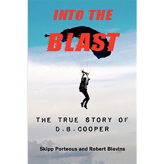 Pre-Owned Into The Blast - The True Story of D.B. Cooper - Revised Edition (Paperback) 0982327188 9780982327180