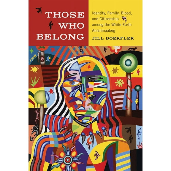 American Indian Studies: Those Who Belong : Identity, Family, Blood, and Citizenship among the White Earth Anishinaabeg (Paperback)