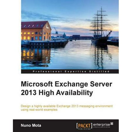 Microsoft Exchange Server 2013 High Availability -