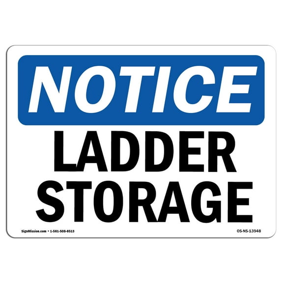 OSHA Notice Sign - Ladder Storage | Plastic Sign | Protect Your Business, Construction Site, Warehouse & Shop Area |  Made in the USA