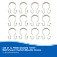 thumbnail image 6 of Kenney Rust-Resistant Metal Beaded Roller Ball Shower Curtain Double Hooks, Set of 12, Brushed Nickel, 6 of 7