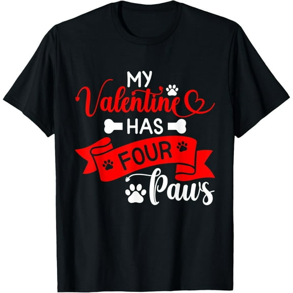My Valentine Has Four Paws Funny Valentines Dog Lover T-Shirt