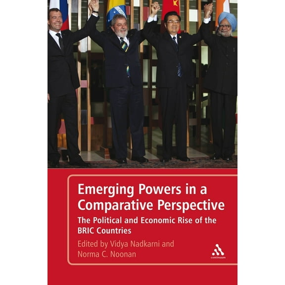 Emerging Powers in a Comparative Perspective: The Political and Economic Rise of the Bric Countries, (Paperback)