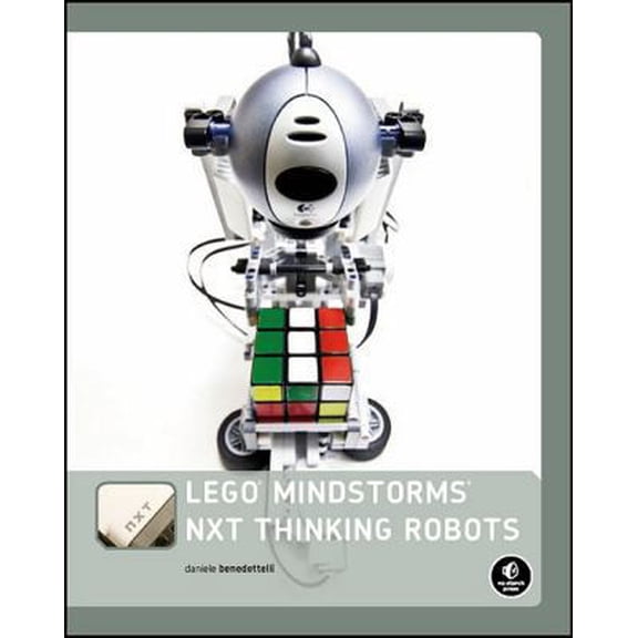 Pre-Owned Lego Mindstorms Nxt Thinking Robots: Build a Rubik's Cube Solver and a Tic-tac-toe Playing Robot! (Paperback) 1593272162 9781593272166