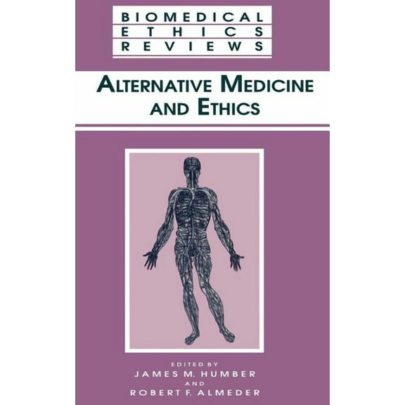 Biomedical Ethics Reviews Alternative Medicine and Ethics, Book 1997, (Hardcover)