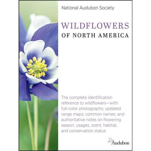 National Audubon Society Complete Guides National Audubon Society Wildflowers of North America: The Complete Identification Reference to Wildflowers--With Full-C, (Hardcover)