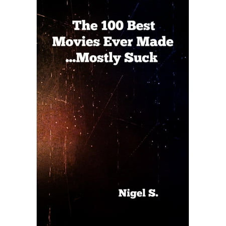 The 100 Best Movies Ever Made ...Mostly Suck - (The Best Pokemon Ever Made)