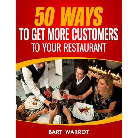 50 Ways For A Restaurant To Get More Customers - (Best Way To Get Lawn Care Customers)