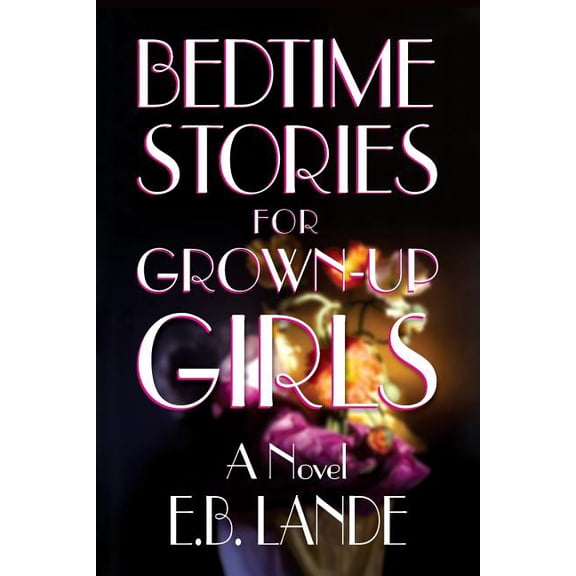 Bedtime Stories for Grown-up Girls, (Paperback)