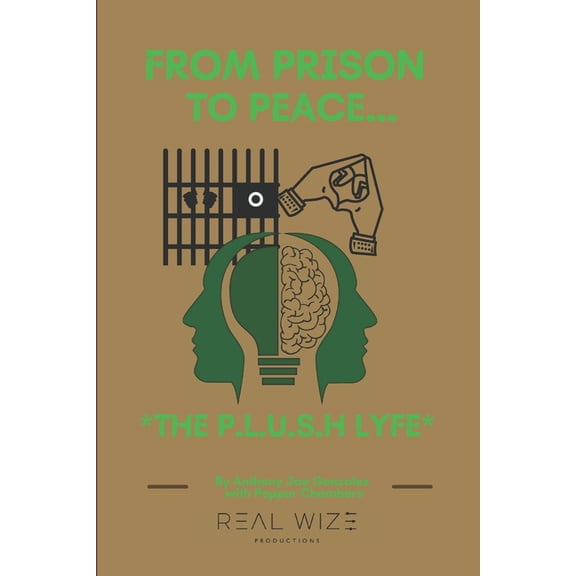 The P.L.U.S.H. Lyfe: From Prison To Peace, (Paperback)