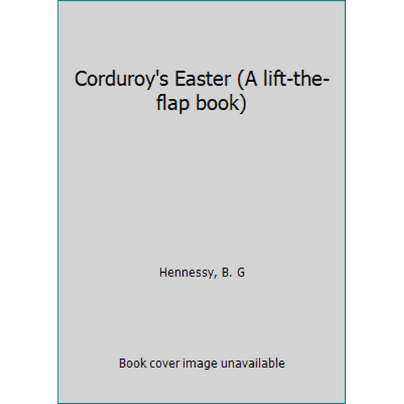 Pre-Owned Corduroy's Easter (A lift-the-flap book) (Hardcover) 0439072387 9780439072380