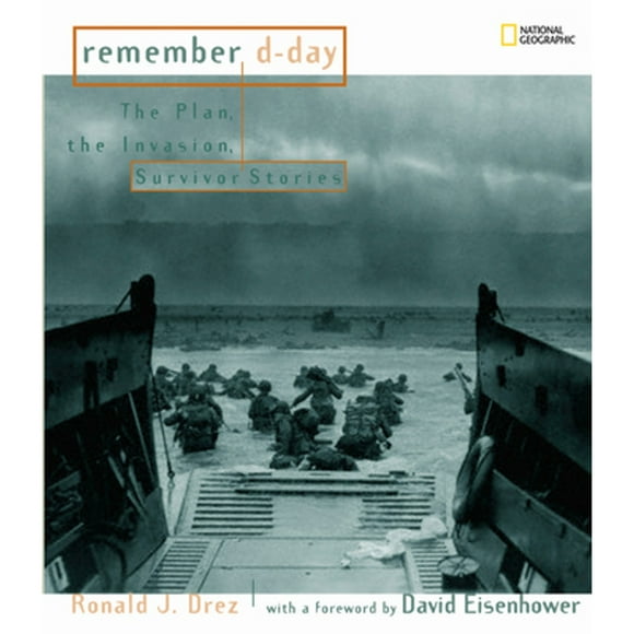 Pre-Owned Remember D-Day: The Plan, the Invasion, Survivor Stories (Hardcover 9780792266662) by Ronald Drez, David Eisenhower
