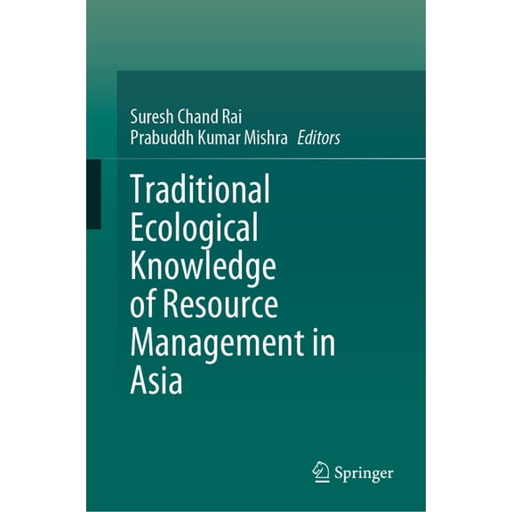 Traditional Ecological Knowledge of Resource Management in Asia, (Hardcover)