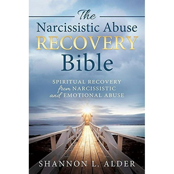 The Narcissistic Abuse Recovery Bible: Spiritual Recovery from Narcissistic and Emotional Abuse