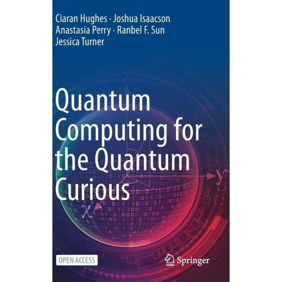 Quantum Computing for the Quantum Curious, (Hardcover)