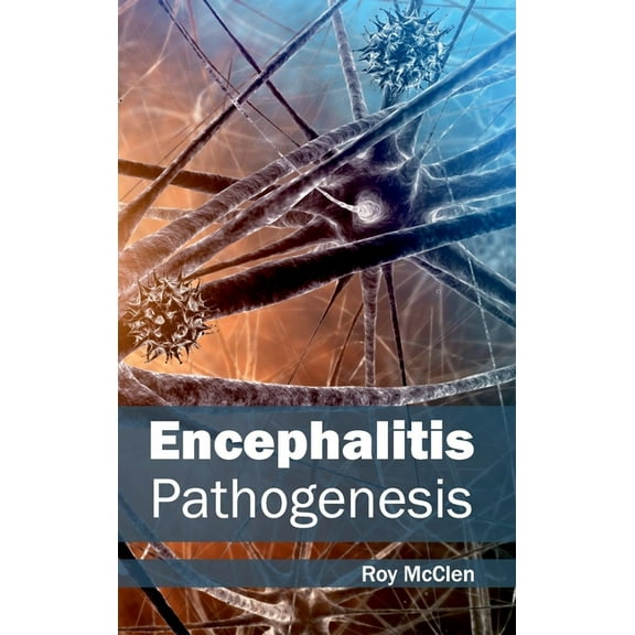 Encephalitis: Pathogenesis, (Hardcover)