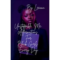 Unstoppable Me: Affirmations For Black Girls Every Day, (Paperback)