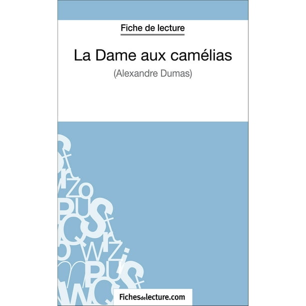 La Dame Aux Camelias D Alexandre Dumas Fiche De Lecture Ebook Walmart Com Walmart Com La Dame Aux Camelias D Alexandre Dumas Fiche De Lecture Ebook Walmart Com Walmart Com