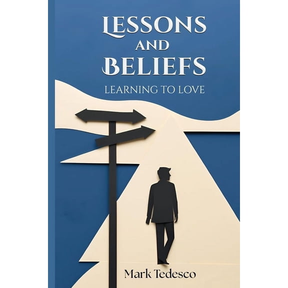 Lessons and Beliefs: Learning to Love, (Paperback)