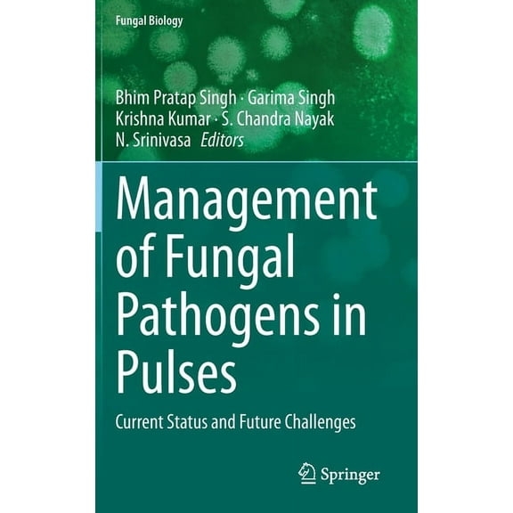 Fungal Biology Management of Fungal Pathogens in Pulses: Current Status and Future Challenges, (Hardcover)