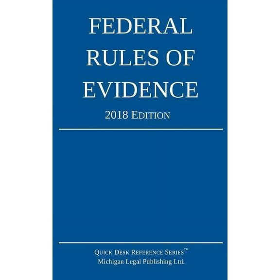 Federal Rules of Evidence; 2018 Edition, (Paperback)