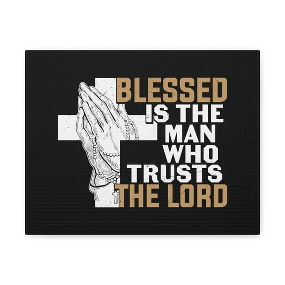 Scripture Walls Man Who Trusts The Lord Jeremiah 17:7 Christian Wall Art Bible Verse Print Ready to Hang Unframed