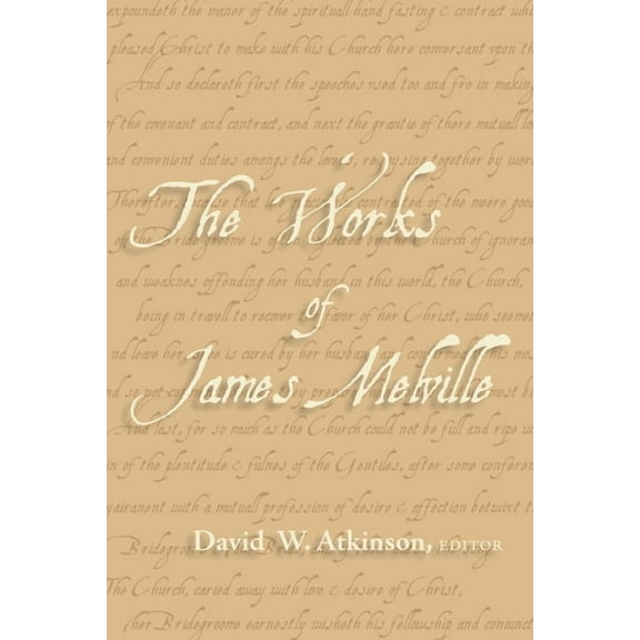 The Works of James Melville, (Hardcover)