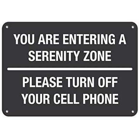 New Metal Sign Aluminum Sign Entering Serenity Zone Please Turn Off Cell Phone Sign for Outdoor & Indoor 12" x 8"