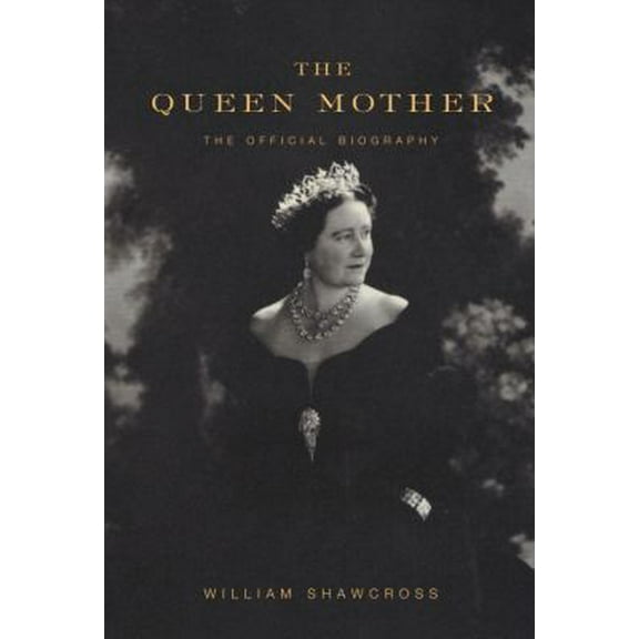 Pre-Owned The Queen Mother: The Official Biography (Hardcover) 1400043042 9781400043040