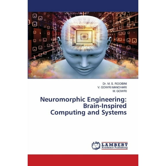 Neuromorphic Engineering: Brain-Inspired Computing and Systems, (Paperback)