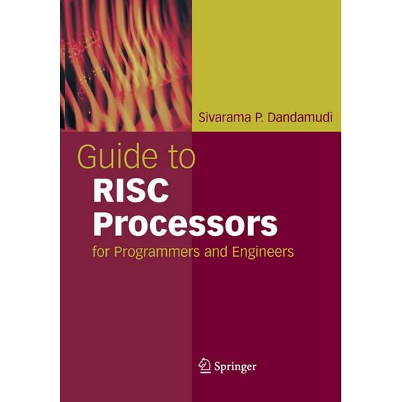 Guide to RISC Processors: For Programmers and Engineers, (Paperback)