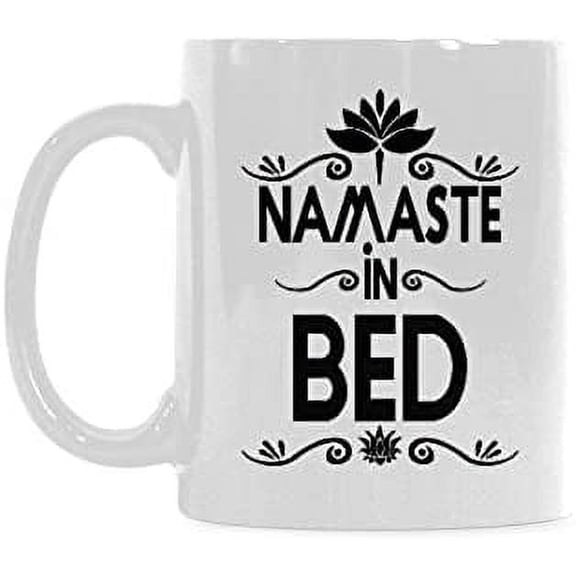Funny Yoga Quote - Namaste in Bed Coffee Mug Ceramic Material Mugs Tea Cup White 11oz