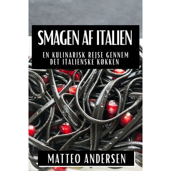 Smagen af Italien: En Kulinarisk Rejse gennem Det Italienske Køkken, (Paperback)