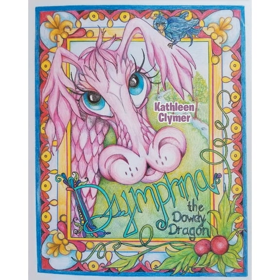 Dymphna the Dowdy Dragon, (Paperback)