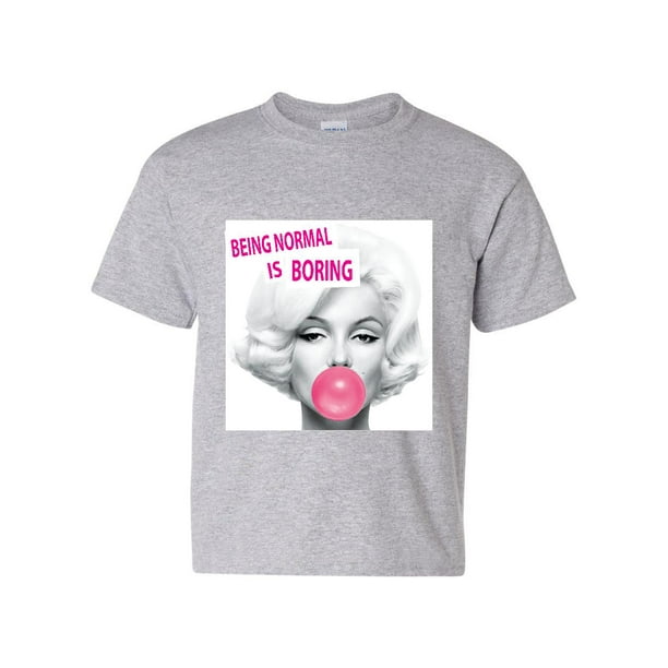 being normal is boring shirt