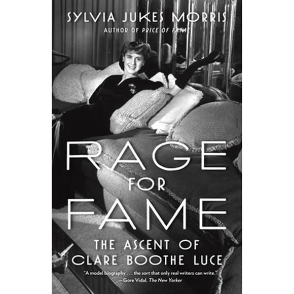 Rage for Fame: The Ascent of Clare Boothe Luce (Pre-Owned Paperback 9780812992496) by Sylvia Jukes Morris